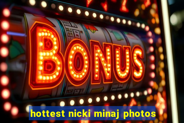 hottest nicki minaj photos